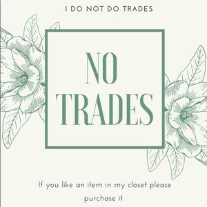I Don’t Do Trades
